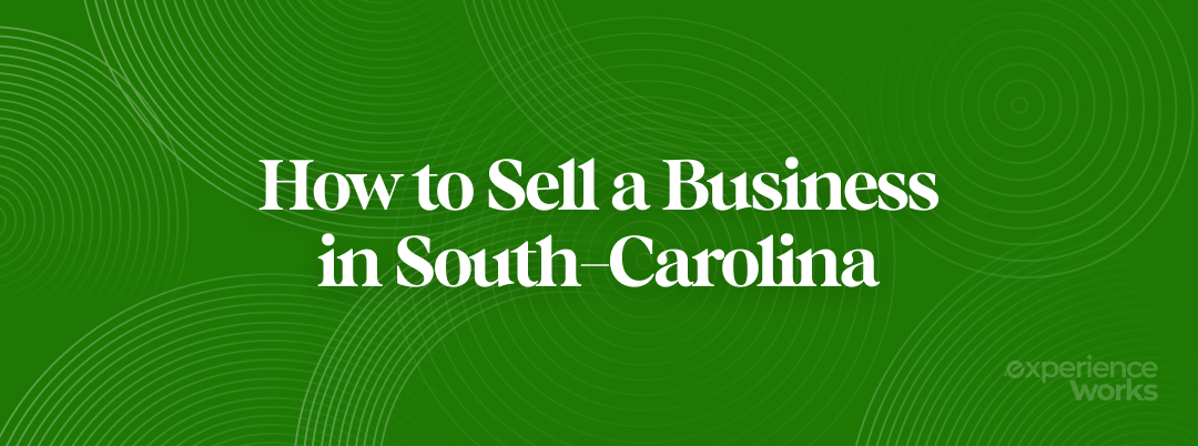 How to Sell a Business in South-Carolina